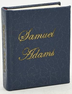 SAMUEL ADAMS. FIREBRAND OF THE REVOLUTION