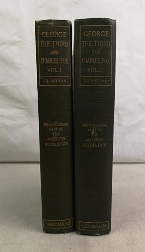 George the Third and Charles Fox. The concluding part of the American Revolution. In Two Volumes....