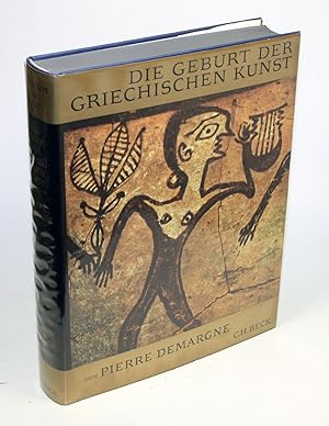 Bild des Verkufers fr Die Geburt der griechischen Kunst. Die Kunst im gischen Raum von vorgeschichtlicher Zeit bis zum Anfang des 6. vorchristlichen Jahrhunderts. zum Verkauf von Antiquariat Gallus / Dr. P. Adelsberger