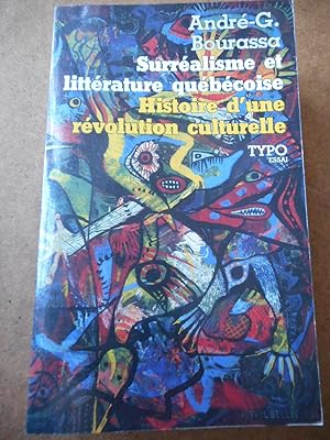 Imagen del vendedor de Surrealisme et litterature quebecoise - Histoire d' une revolution culturelle a la venta por Frederic Delbos