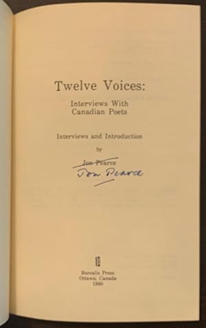 Twelve Voices: Interviews with Canadian Poets (Signed by six of the twelve poets. Also signed and...