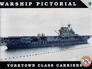 Warship Pictorial No. 9 - Yorktown Class Carriers.