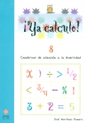 Seller image for Ya calculo! 8. Cuadernos de atencin a la diversidad.Sumas, restas, multiplicaciones y divisiones. for sale by Espacio Logopdico