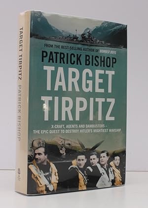 Seller image for Target Tirpitz. X-Craft, Agents and Dambusters - the epic Quest to destroy Hitler's mightiest Warship. NEAR FINE COPY IN UNCLIPPED DUSTWRAPPER for sale by Island Books