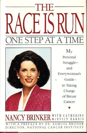 Seller image for Race Is Run - One Step At A Time My Personal Struggle and Everywoman's Guide to Taking Charge of Breast Cancer for sale by Ye Old Bookworm