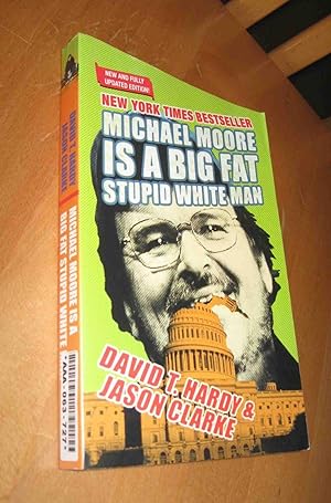 Bild des Verkufers fr Michael Moore is a big fat studpid white man zum Verkauf von Dipl.-Inform. Gerd Suelmann