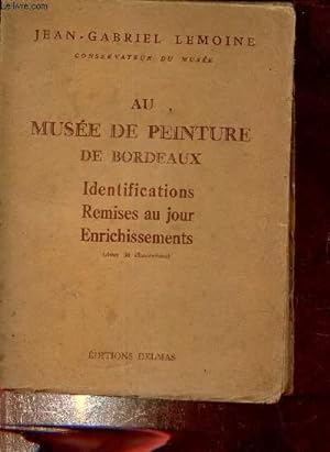 Seller image for Au muse de peinture de Bordeaux - identifications - remises au jour - enrichissements. for sale by Le-Livre
