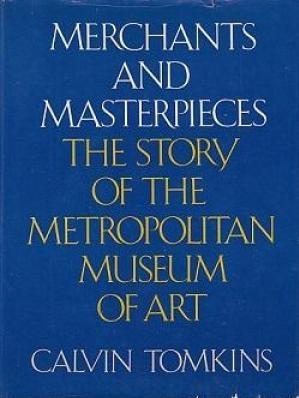 Seller image for Merchants and Masterpieces: The Story of the Metropolitan Museum of Art for sale by LEFT COAST BOOKS