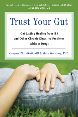 Seller image for Trust Your Gut: Get Lasting Healing from IBS and Other Chronic Digestive Problems Without Drugs (Paperback or Softback) for sale by BargainBookStores