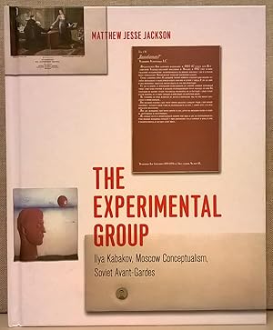 Seller image for The Experimental Group: Ilya Kabakov, Moscow Conceptualism, Soviet Avant-Gardes for sale by Moe's Books