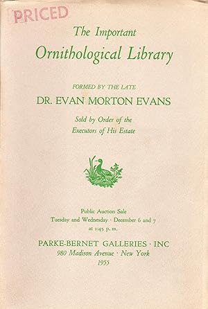 The Important Ornithological Library Formed by the Late Dr. Evan Morton Evans