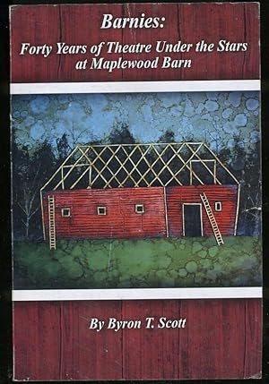 Seller image for BARNIES; FORTY YEARS OF THEATRE UNDER STARS AT MAPLEWOOD BARN for sale by Daniel Liebert, Bookseller