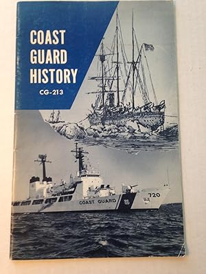 Seller image for Coast Guard History CG-213 for sale by T. Brennan Bookseller (ABAA / ILAB)