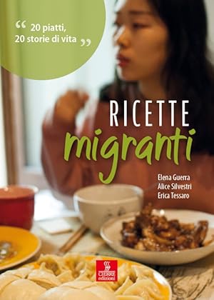 Seller image for Ricette migranti. 20 piatti, 20 storie di vita for sale by Libro Co. Italia Srl