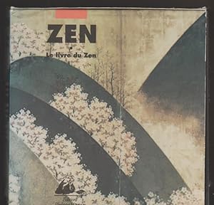 Seller image for Le Livre du zen, 3 volumes : Paroles, sagesse du zen - Kans, leons du zen - Haku, posie du zen for sale by Livres Norrois