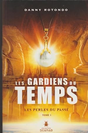 Les gardiens du temps, Tome 1 : Les perles du passé