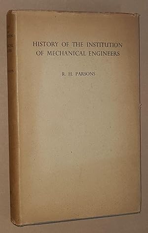 A History of the Institution of Mechanical Engineers 1847-1947: Centenary Memorial Volume