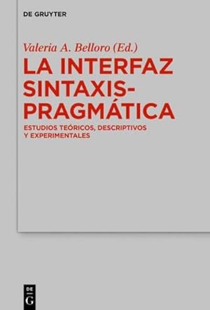 Bild des Verkufers fr La Interfaz Sintaxis-Pragmtica : Estudios tericos, descriptivos y experimentales zum Verkauf von AHA-BUCH GmbH