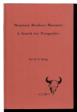 MOUNTAIN MEADOWS MASSACRE: a Search for Perspective.