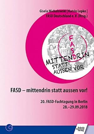 Bild des Verkufers fr FASD - mittendrin statt auen vor! : 20. FASD-Fachtagung in Berlin 28.-29.09.2018 zum Verkauf von AHA-BUCH GmbH