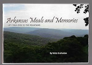 Seller image for Arkansas Meals & Memories: Lift Your Eyes to the Mountains for sale by K. L. Givens Books