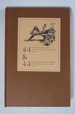 Bild des Verkufers fr 44 Range Country Books Topped Out By J. Frank Dobie in 1941 & 44 More Range Country Books Topped Out by Jeff Dykes in 1971 zum Verkauf von Pacific Coast Books, ABAA,ILAB