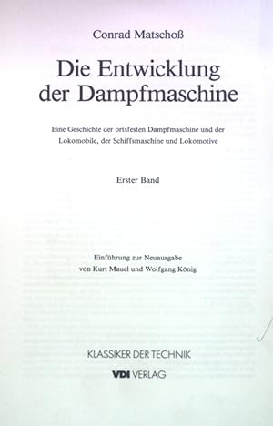 Die Entwicklung der Dampfmaschine: Eine Geschichte der ortsfesten Dampfmaschine und der Lokomobil...