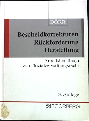 Seller image for Bescheidkorrekturen, Rckforderung, Herstellung : Arbeitshandbuch zum Sozialverwaltungsrecht. for sale by books4less (Versandantiquariat Petra Gros GmbH & Co. KG)