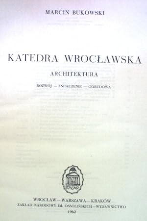 Seller image for Katedra wroclawska: architektura, rozwój, zniszczenie, odbudowa. for sale by books4less (Versandantiquariat Petra Gros GmbH & Co. KG)