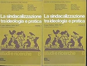 Bild des Verkufers fr La sindacalizzazione tra ideologia e pratica. Volume 1: Il caso italiano 1950-1977. zum Verkauf von FIRENZELIBRI SRL