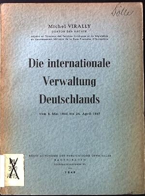 Image du vendeur pour Die internationale Verwaltung Deutschlands vom 8. Mai 1945 bis 24. April 1947. mis en vente par books4less (Versandantiquariat Petra Gros GmbH & Co. KG)