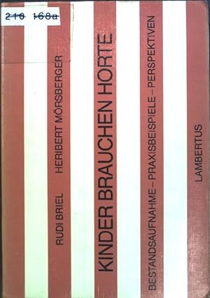 Seller image for Kinder brauchen Horte : Bestandsaufnahme - Praxisbeispiele - Perspektiven. for sale by books4less (Versandantiquariat Petra Gros GmbH & Co. KG)