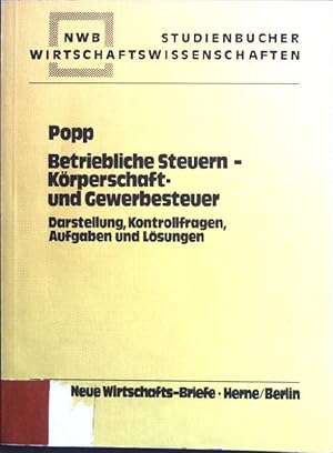 Seller image for Betriebliche Steuern Krperschaft- und Gewerbesteuer : Darstellung, Kontrollfragen, Aufgaben u. Lsungen. NWB-Studienbcher Wirtschaftswissenschaften for sale by books4less (Versandantiquariat Petra Gros GmbH & Co. KG)