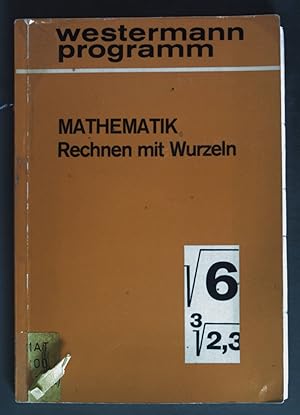 Bild des Verkufers fr mathematik: Rechnen mit Wurzeln. Westermann programm. zum Verkauf von books4less (Versandantiquariat Petra Gros GmbH & Co. KG)