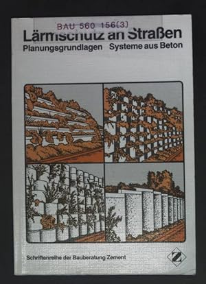 Bild des Verkufers fr Lrmschutz an Strassen : Planungsgrundlagen, Systeme aus Beton. Schriftenreihe der Bauberatung Zement. zum Verkauf von books4less (Versandantiquariat Petra Gros GmbH & Co. KG)