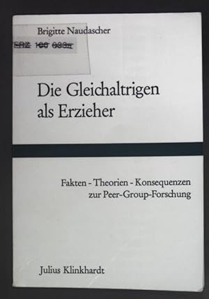 Seller image for Die Gleichaltrigen als Erzieher : Fakten, Theorien, Konsequenzen zur Peer-Group-Forschung. for sale by books4less (Versandantiquariat Petra Gros GmbH & Co. KG)