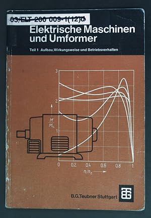 Bild des Verkufers fr Elektrische Maschinen und Umformer: Teil 1., Aufbau, Wirkungsweise und Betriebsverhalten. Leitfaden der Elektrotechnik; Bd. 2. zum Verkauf von books4less (Versandantiquariat Petra Gros GmbH & Co. KG)