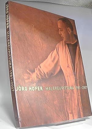 Seller image for Jrg Hofer. Malerei/Pittura 1981 - 2007. Deutsch/Italiano for sale by Antiquariat Unterberger