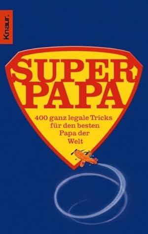 Bild des Verkufers fr Superpapa: 400 ganz legale Tricks fr den besten Papa der Welt zum Verkauf von Gerald Wollermann