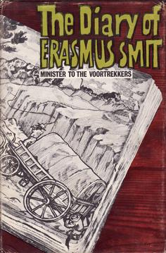 The Diary of Erasmus Smit - Minister to the Voortrekkers