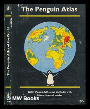 Seller image for The Penguin atlas of the world / edited by J. S. Keates, with eighty pages of maps in full colour and 15,000 index entries for sale by MW Books