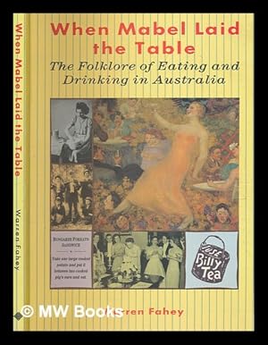 Bild des Verkufers fr When Mabel laid the table : the folklore of eating and drinking in Australia zum Verkauf von MW Books