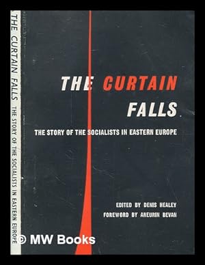 Imagen del vendedor de The curtain falls : the story of the socialists in Eastern Europe a la venta por MW Books