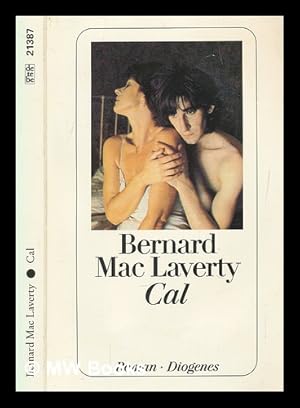 Seller image for Cal : Roman, Bernard Mac Laverty ; aus dem Englishen von Niklaus Stingl for sale by MW Books