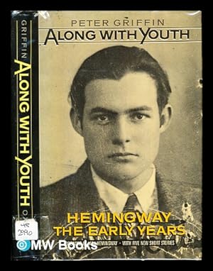 Bild des Verkufers fr Along with youth : Hemingway, the early years zum Verkauf von MW Books