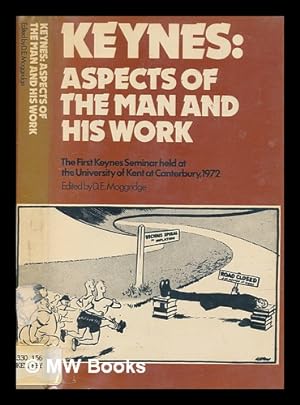Seller image for Keynes : aspects of the man and his work : the first Keynes Seminar held at the University of Kent at Canterbury, 1972 for sale by MW Books