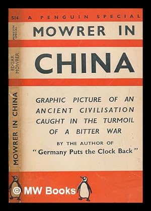 Imagen del vendedor de Mowrer in China / by Edgar Ansel Mowrer ; with six maps by Marthe Rajchman a la venta por MW Books