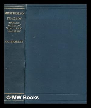 Seller image for Shakespearean tragedy : lectures on Hamlet, Othello, King Lear, Macbeth for sale by MW Books