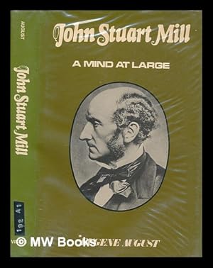 Bild des Verkufers fr John Stuart Mill : a mind at large zum Verkauf von MW Books