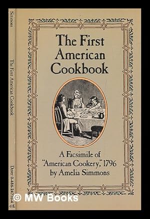 Seller image for The first American cookbook : a facsimile of "American cookery," 1796 for sale by MW Books